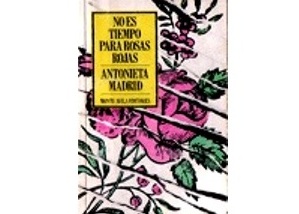 es tiempo rosas de Antonieta Madrid FicciónBreve