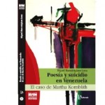 Poesía y suicidio en Venezuela. El caso de Martha Kornblith (fragmento), de Miguel Marcotrigiano