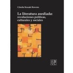 Gisela Kozak: La literatura asediada: revoluciones políticas, culturales y sociales, por Zakarías Zafra