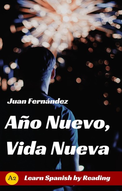 Año nuevo, vida nueva: Learn Spanish With Stories