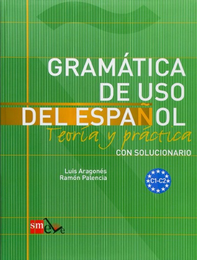 Gramática de uso del español: Teoría y práctica C1-C2