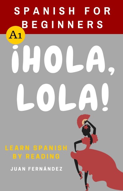 Spanish For Beginners: ¡Hola, Lola!