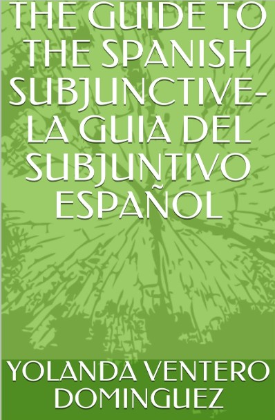 The Guide to the Spanish Subjunctive